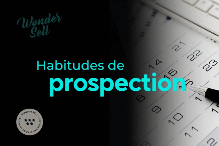 3 habitudes infaillibles pour transformer ta prospection en machine à clients
